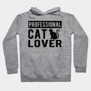 Cat - Professional cat lover Hoodie